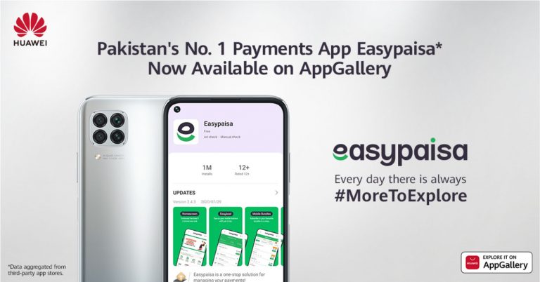 HUAWEI AppGallery Bolsters Itself with the Availability of Pakistan’s No. 1 Payments App Easypaisa